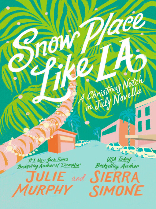 Title details for Snow Place Like LA by Julie Murphy - Wait list